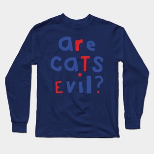 Funny Question Are Cats Evil Graphic Long Sleeve T-Shirt